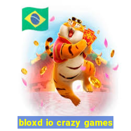 bloxd io crazy games